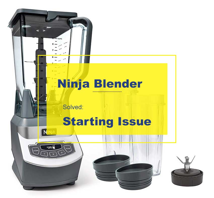 Ninja Blender Why Wont It Start