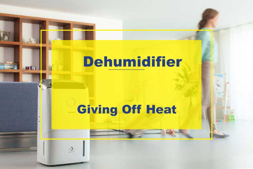 dehumidifier giving off heat